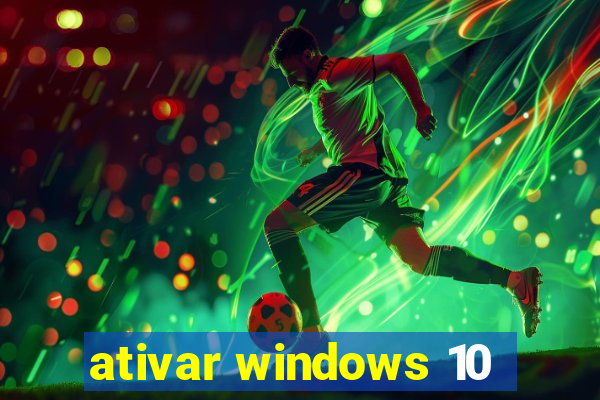 ativar windows 10